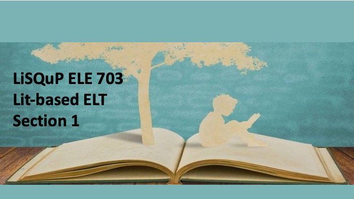 LITERATURE-BASED ENGLISH LANGUAGE TEACHING - MA ELE 5-MA ELE LQ-S-1