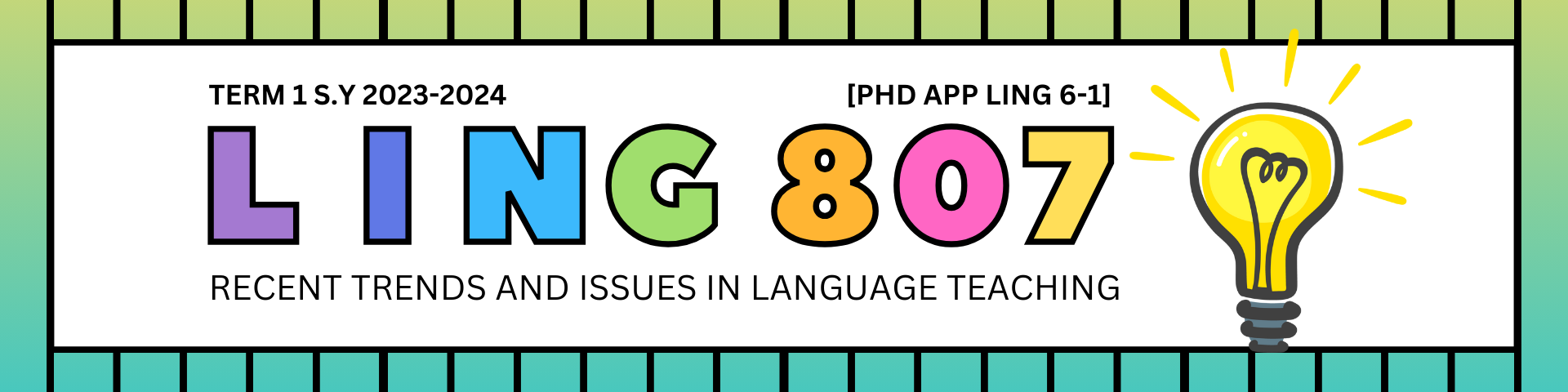 RECENT TRENDS AND ISSUES IN LANGUAGE TEACHING - PHD APP LING 6-1 LING 807 (S 03:30PM-06:30PM)
