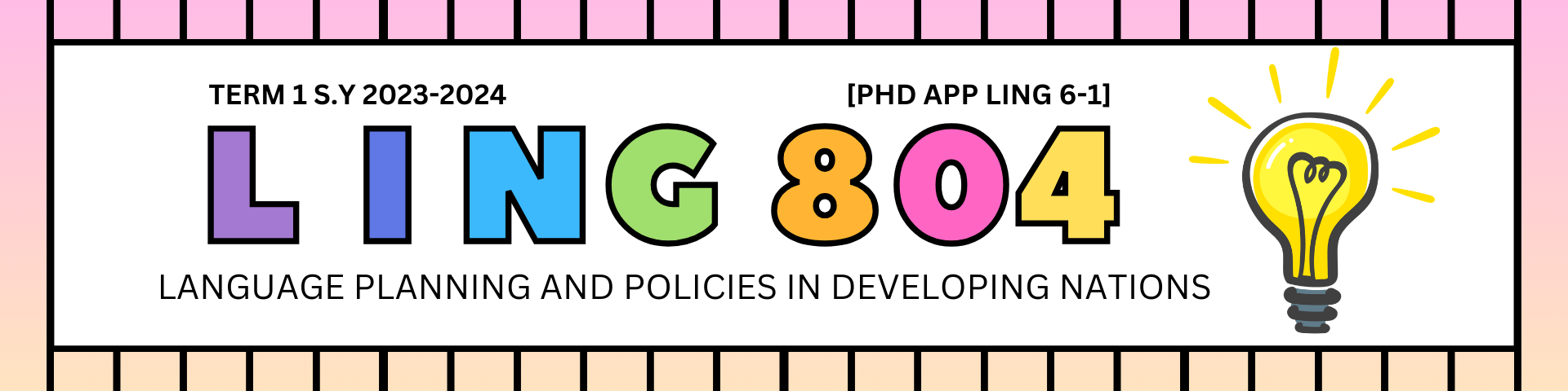 LANGUAGE PLANNING AND POLICIES IN DEVELOPING NATIONS - PHD APP LING 6-1 LING 804 (S 12:00PM-03:00PM)