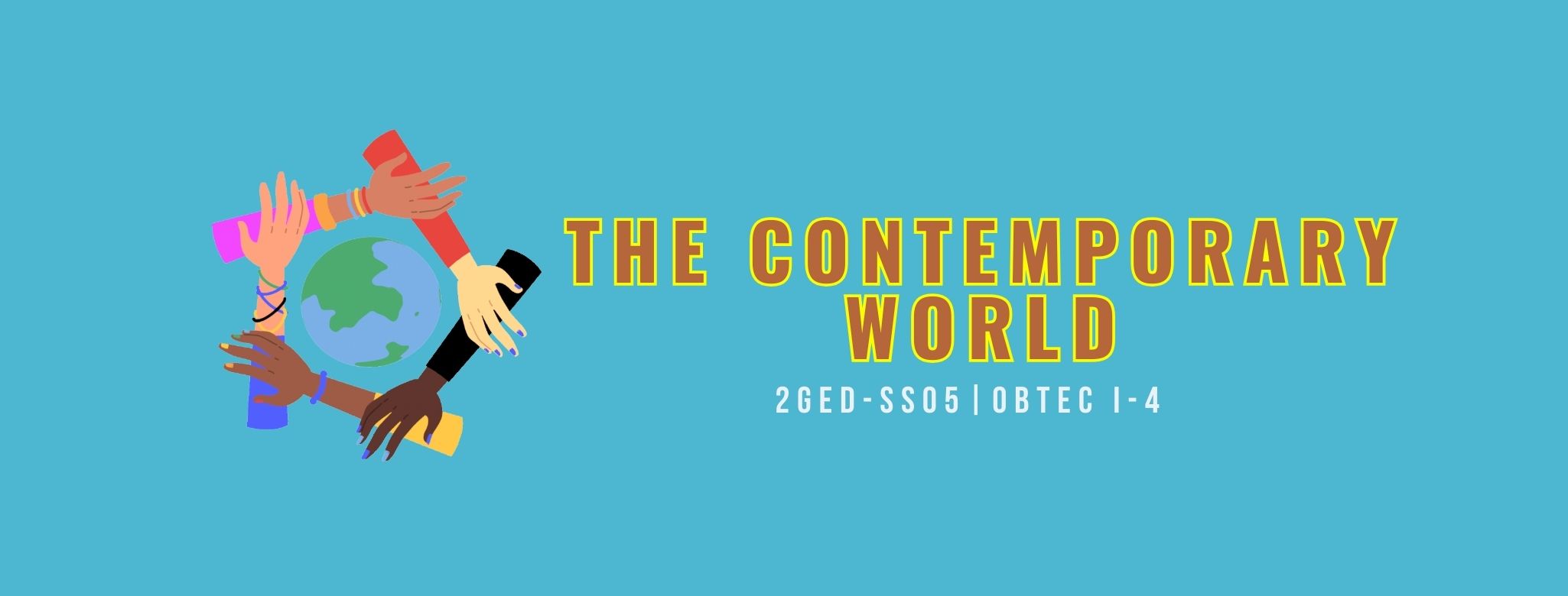 CONTEMPORARY WORLD - OBTEC 1-I-4 2GED-SS05 (T/F 07:00AM-09:00AM/07:00AM-09:00AM)