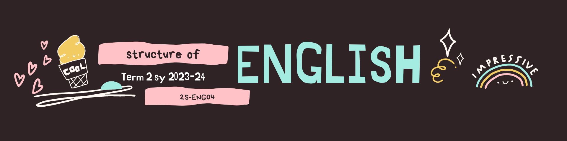 STRUCTURE OF ENGLISH - BEE 2-II-3 2S-ENG04 (M/TH 09:00AM-11:00AM/09:00AM-11:00AM)