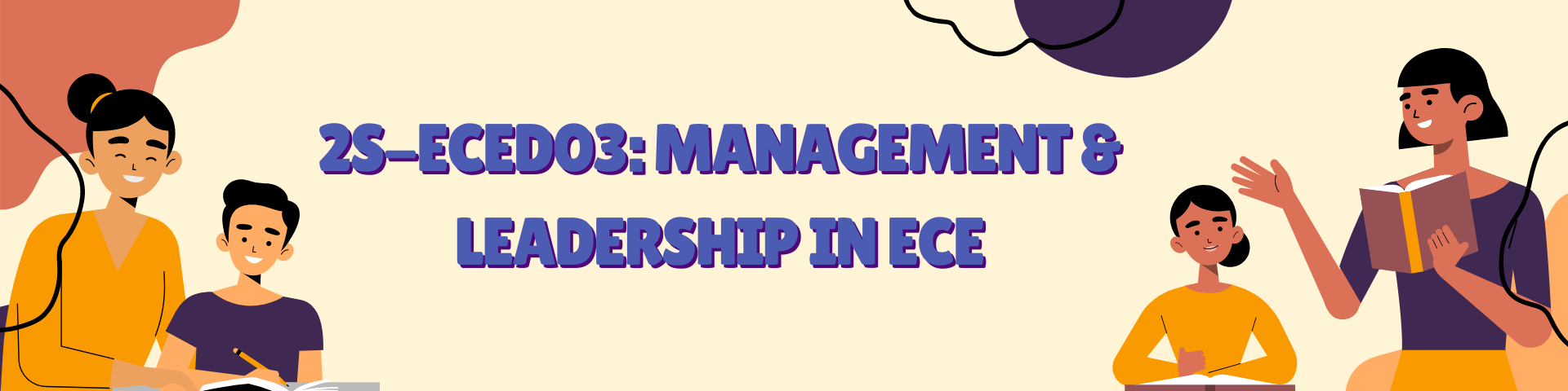 MANAGEMENT AND LEADERSHIP IN EARLY CHILDHOOD - BECE 3-III-14 2S-ECED03 (T/F 09:00AM-11:00AM/09:00AM-11:00AM)