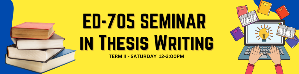 SEMINAR IN THESIS WRITING - GENCOURSEGS 5-8 ED 705 (S 12:00PM-03:00PM)
