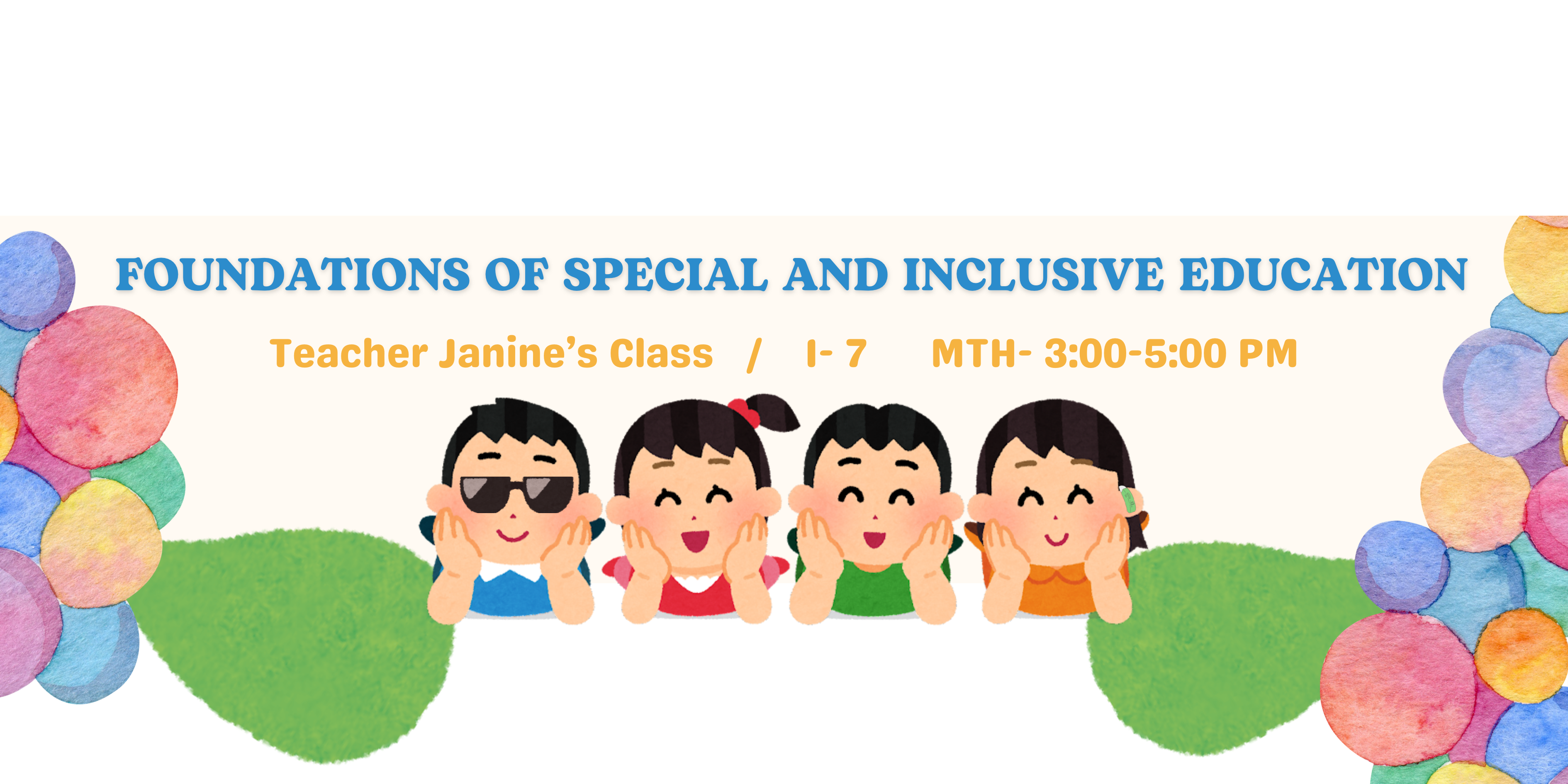 FOUNDATIONS OF SPECIAL  AND INCLUSIVE EDUCATION - TEDPATHS 1-I-7 TPROFED04 (M/TH 03:00PM-05:00PM/03:00PM-05:00PM)