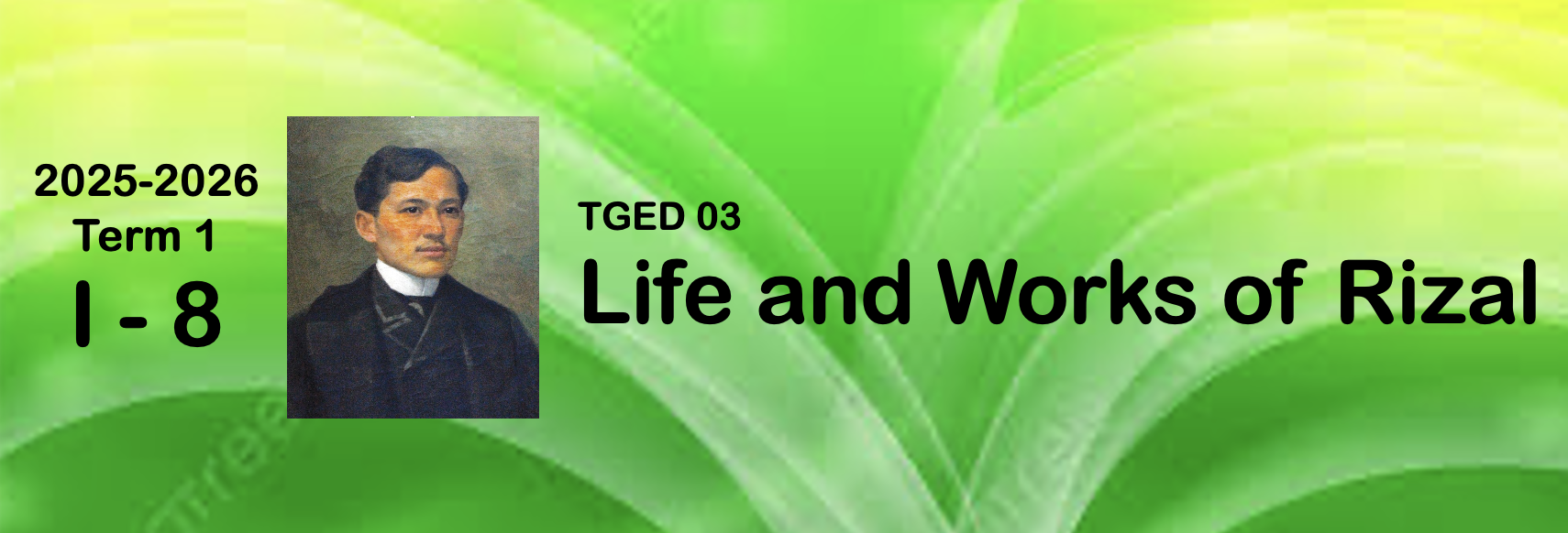 LIFE AND WORKS OF RIZAL (BUHAY AT GAWA NI RIZAL) - TEDPATHS 1-I-8 TGED03 (T/F 01:00PM-03:00PM/01:00PM-03:00PM)