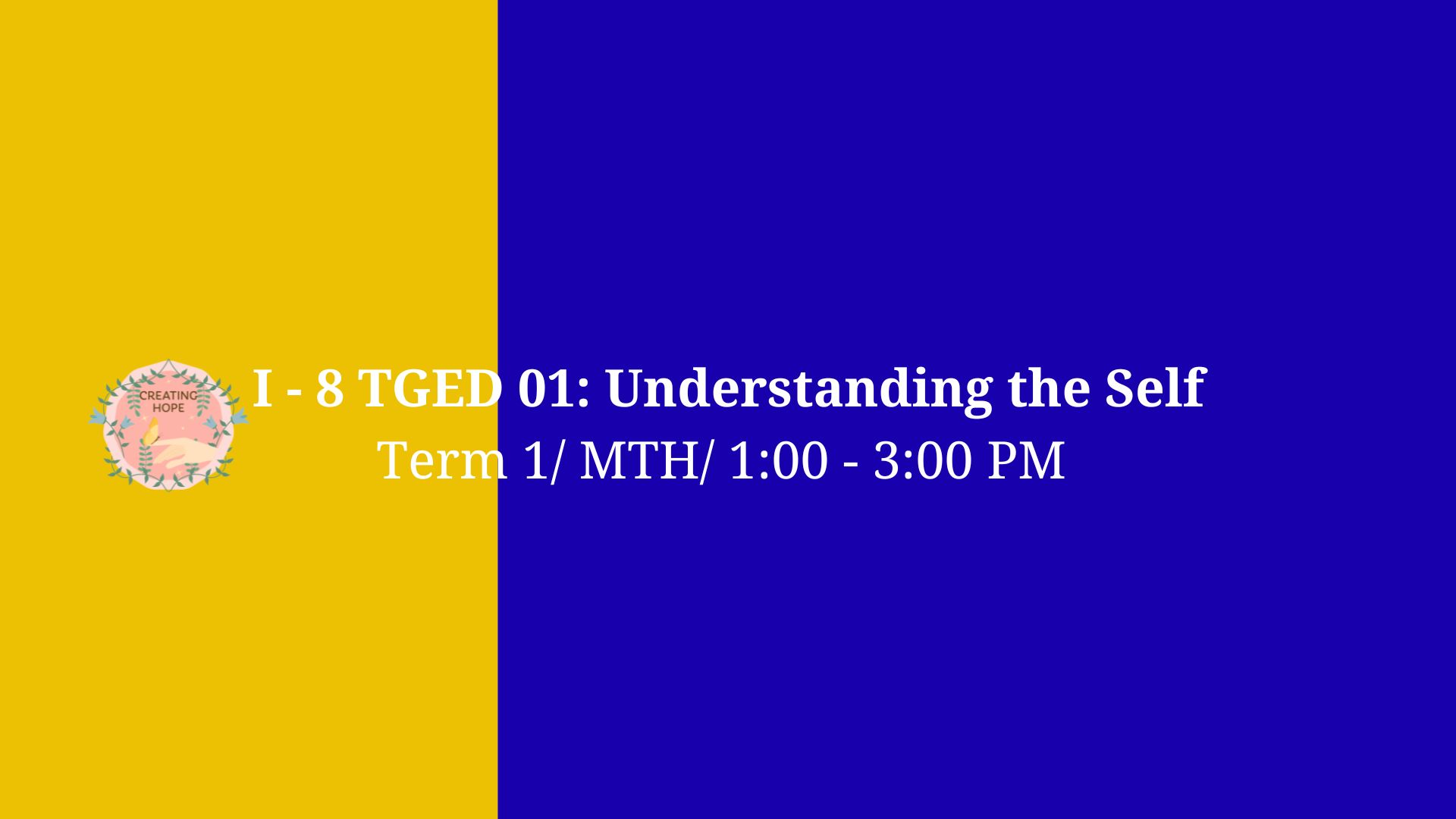 UNDERSTANDING THE SELF - TEDPATHS 1-I-8 TGED01 (M/TH 01:00PM-03:00PM/01:00PM-03:00PM)