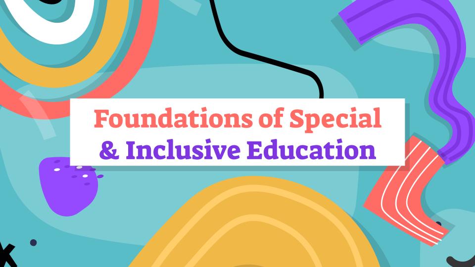 TEDPATHS 1-I-9 - FOUNDATIONS OF SPECIAL  AND INCLUSIVE EDUCATION TPROFED04 (T/F 05:00PM-07:00PM/05:00PM-07:00PM)