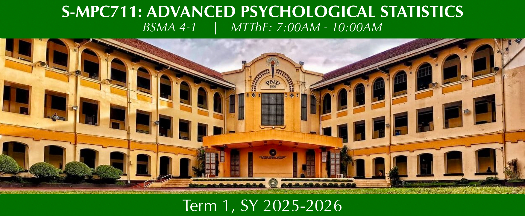 [S-MPC711] ADVANCED PSYCHOLOGICAL STATISTICS (MTThF 07:00AM-10:00AM)