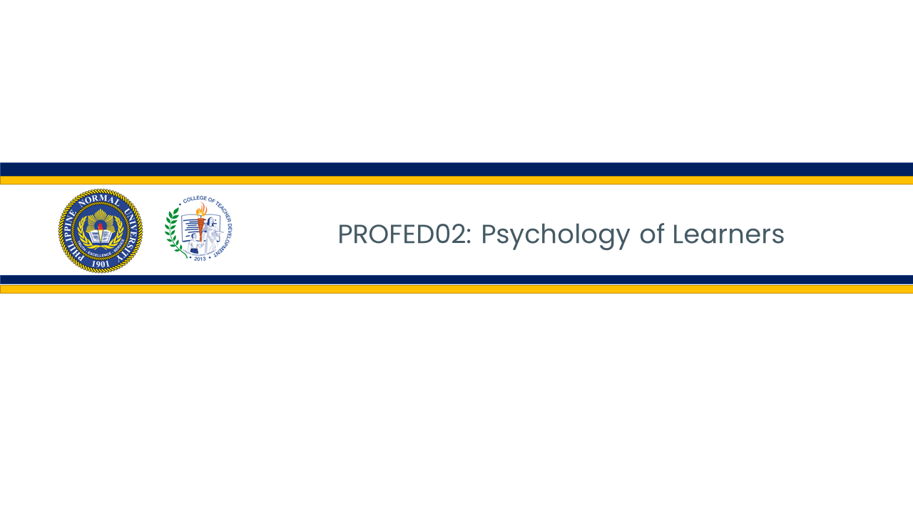 PSYCHOLOGY OF LEARNERS - TEDPATHS 1-I-10 TPROFED02 (M/TH 07:00AM-09:00AM/07:00AM-09:00AM)