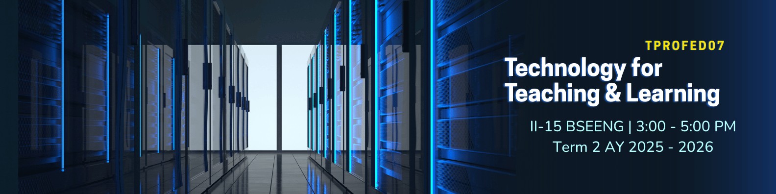 TECHNOLOGY FOR TEACHING AND LEARNING - BSEENG-TP 2-II-15 BSEENG TPROFED07 (M/TH 03:00PM-05:00PM/03:00PM-05:00PM)