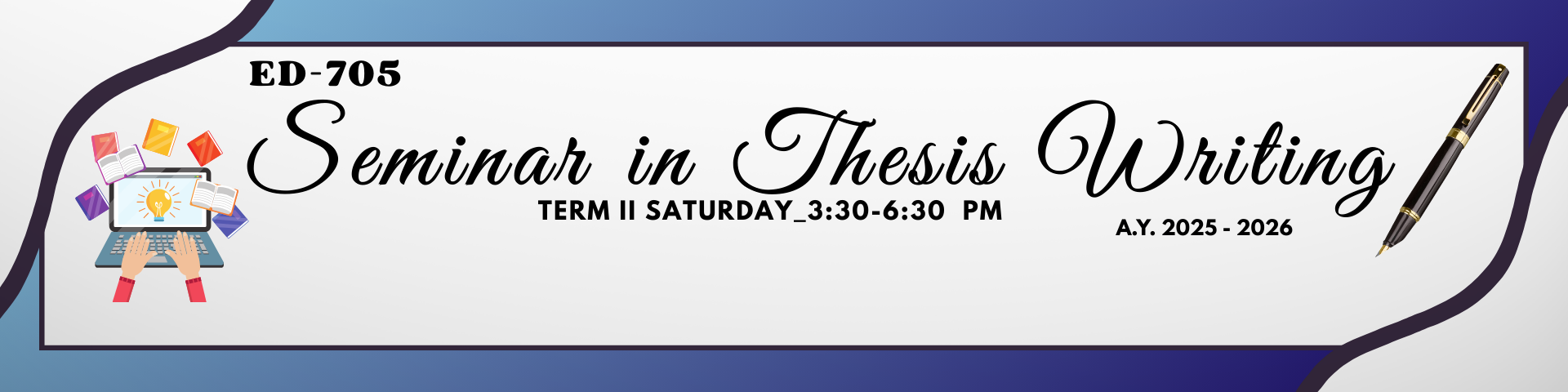 SEMINAR IN THESIS WRITING - GENCOURSEGS 5-1 ED 705-ES(S 03:30PM-06:30PM)