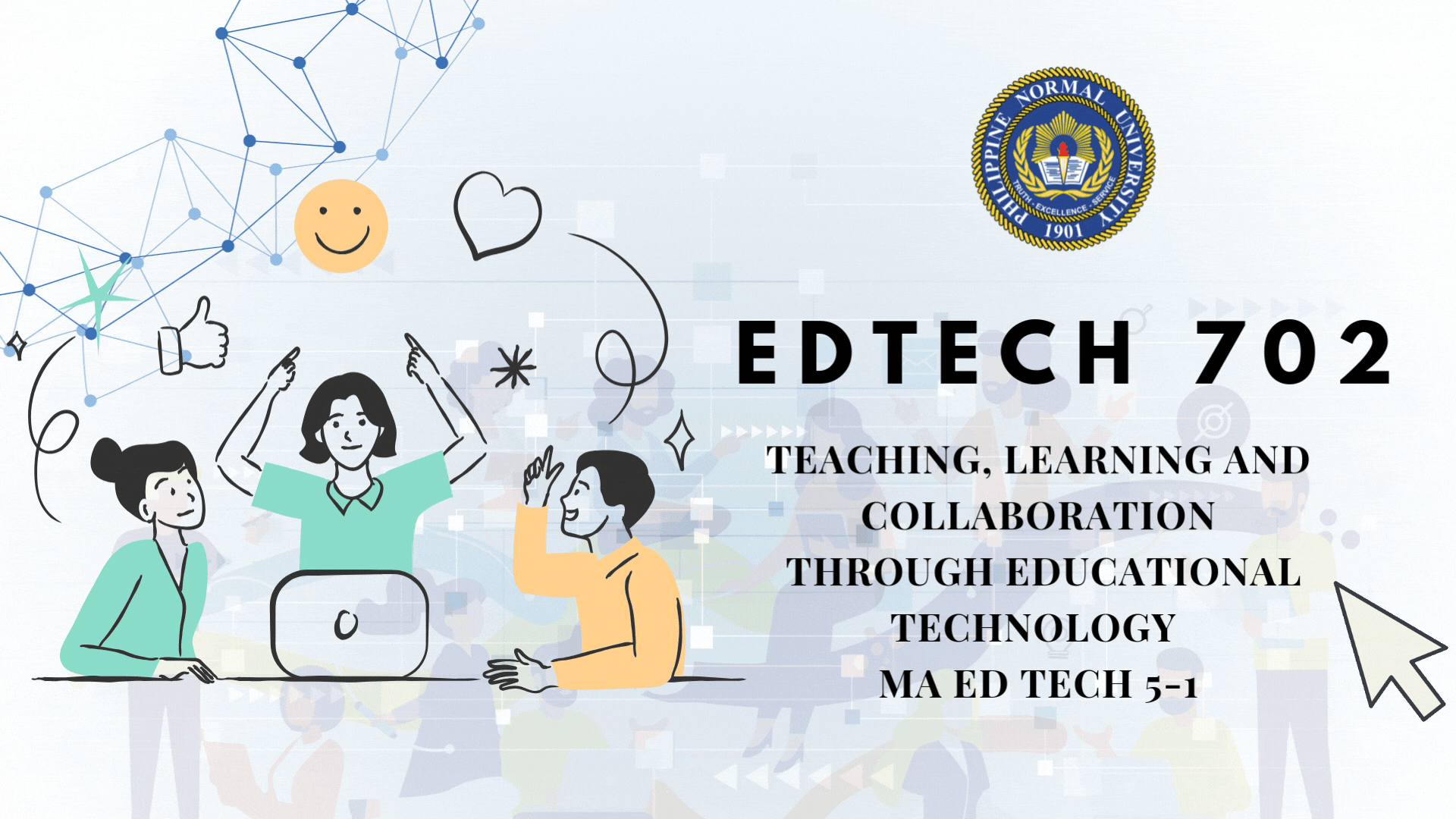 TEACHING, LEARNING AND COLLABORATION THROUGH EDUCATIONAL TECHNOLOGY - MA ED TECH 5-1 ED TECH 702(S 07:00AM-10:00AM)