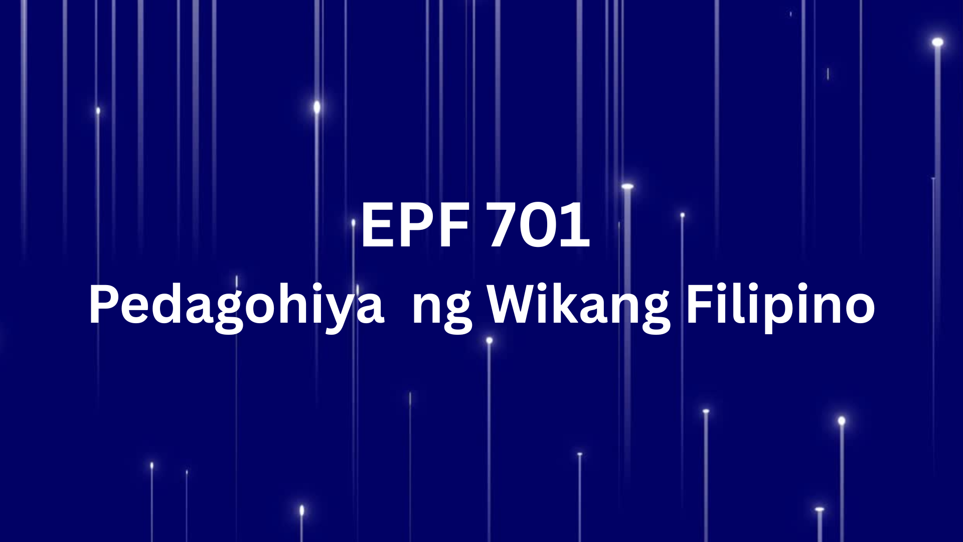 PEDAGOHIYA NG WIKANG FILIPINO - MA FIL 5-1 EPF 701A(S 03:30PM-06:30PM)