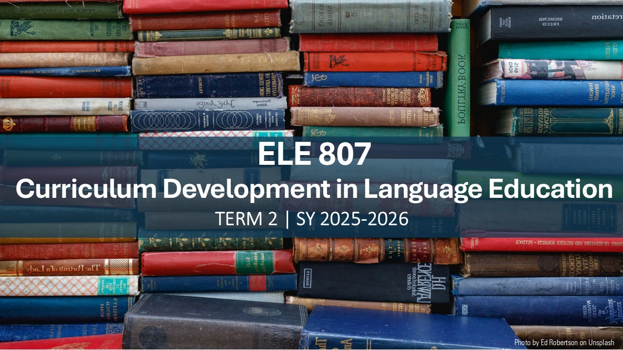 CURRICULUM DEVELOPMENT IN LANGUAGE EDUCATION - PHD ELE 6-1 ELE  807(S 12:00PM-03:00PM)