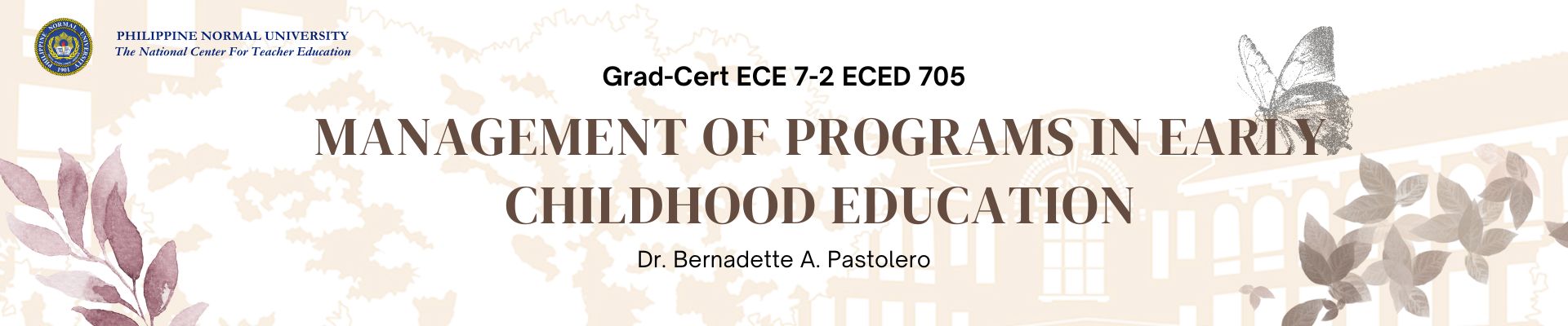 MANAGEMENT OF PROGRAMS IN EARLY CHILDHOOD EDUCATION - GRAD-CERT ECE 7-1 ECED 705 ( )