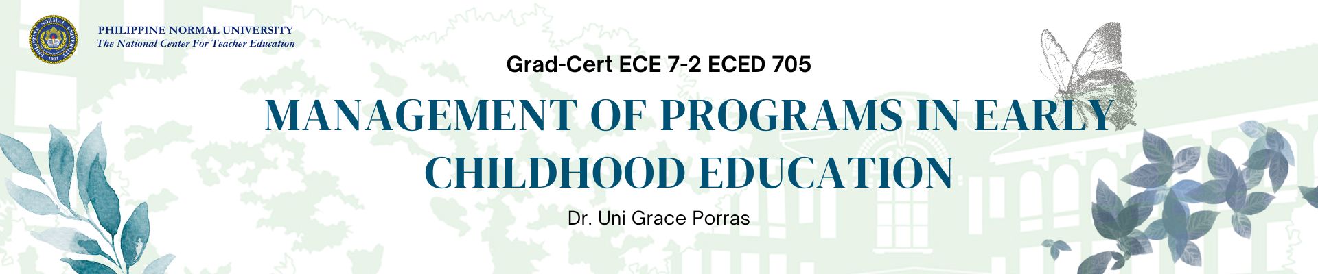 MANAGEMENT OF PROGRAMS IN EARLY CHILDHOOD EDUCATION - GRAD-CERT ECE 7-2 ECED 705 ( )