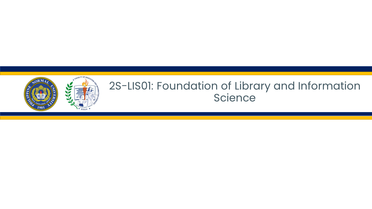 FOUNDATIONS OF LIBRARY AND INFORMATION SCIENCE - BLIS-TP 1-I-8 BLIS TP-S-LIS01 (M/T/TH/F 11:00AM-01:00PM/11:00AM-01:00PM/11:00AM-01:00PM/11:00AM-01:00PM)