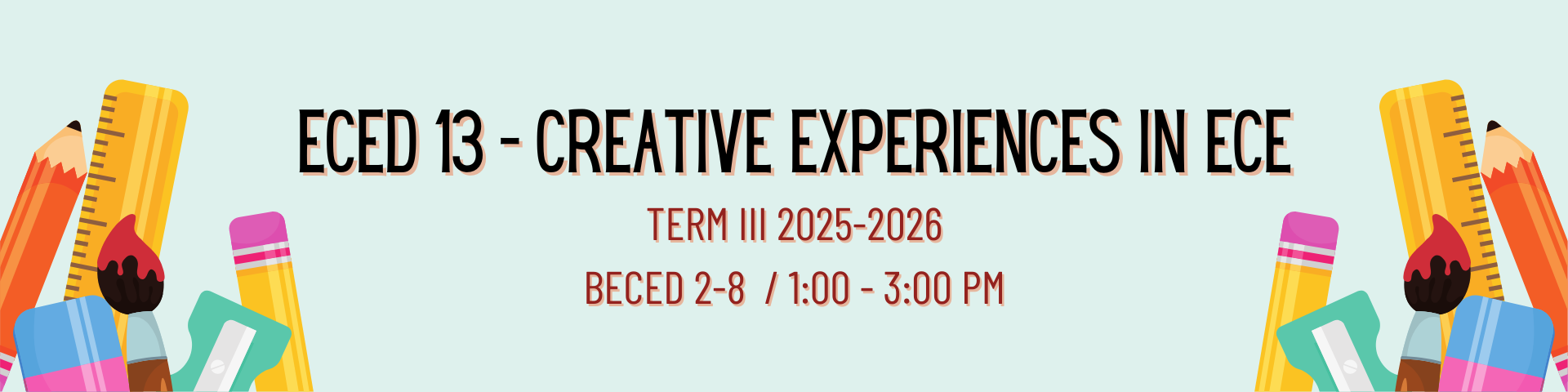 CREATIVE EXPERIENCES IN ECE - BECED-TP 2-II-8 BECED TP-S-ECED13 (M/T/TH/F 01:00PM-03:00PM/01:00PM-03:00PM/01:00PM-03:00PM/01:00PM-03:00PM)