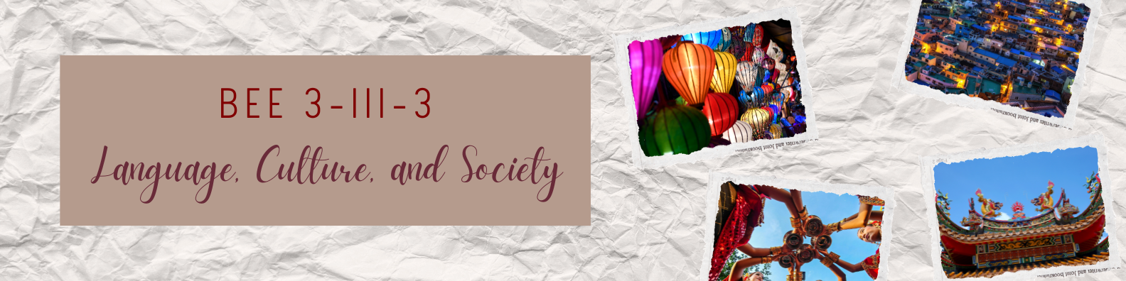 LANGUAGE, CULTURE AND SOCIETY - BEE 3-III-3 BEE 2S-ENG16 (M/T/TH/F 01:00PM-03:00PM/01:00PM-03:00PM/01:00PM-03:00PM/01:00PM-03:00PM)
