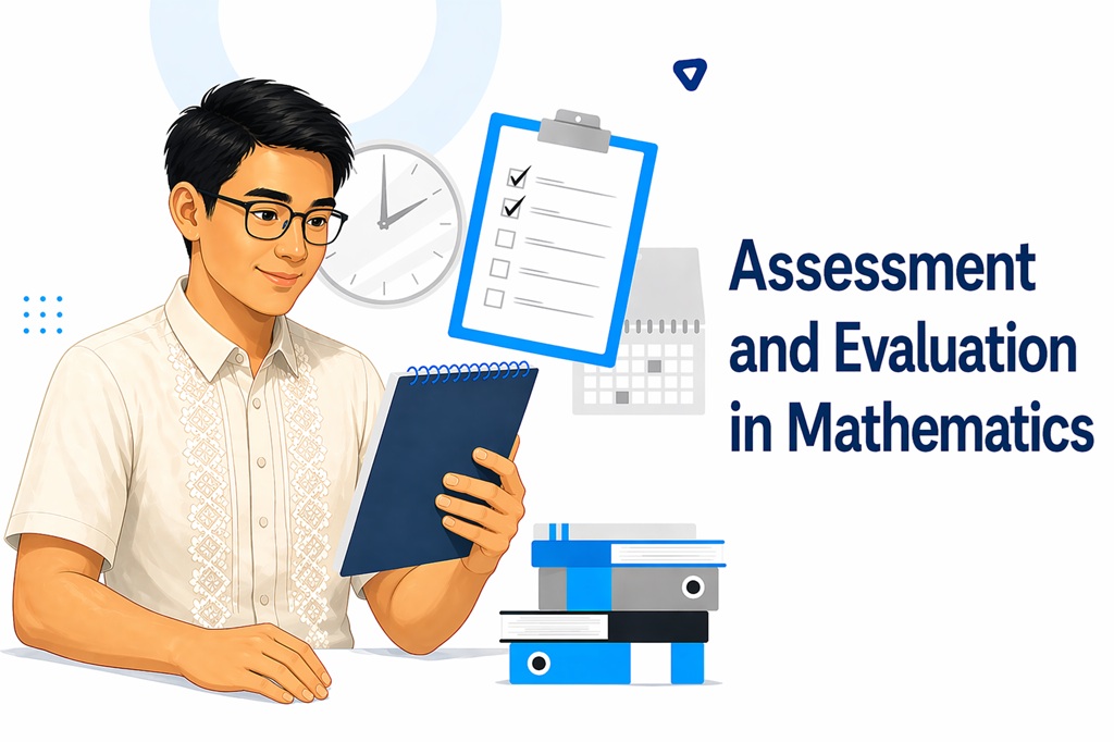 ASSESSMENT AND EVALUATION IN MATHEMATICS - BME 3-III-18 BME 2P-MAT04 (M/T/TH/F 11:00AM-01:00PM/11:00AM-01:00PM/11:00AM-01:00PM/11:00AM-01:00PM)