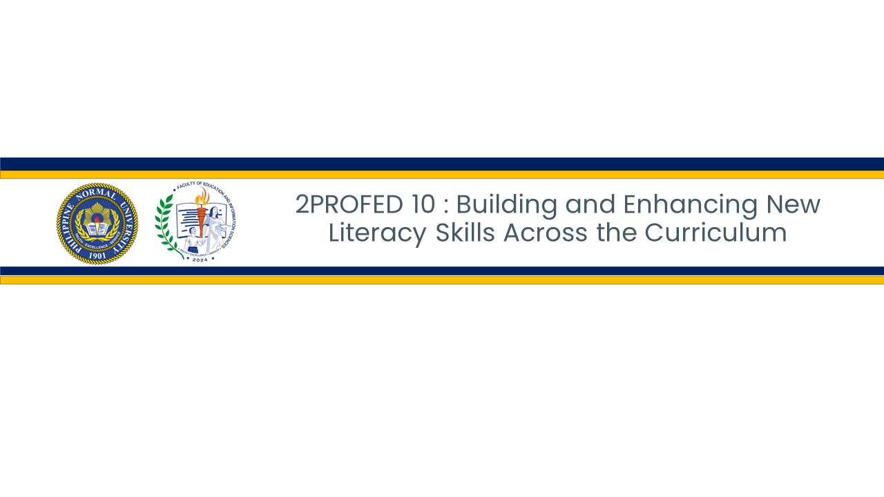 BUILDING AND ENHANCING NEW LITERACIES ACROSS THE CURRICULUM - BME 3-III-18 BME 2PROFED10 (M/T/TH/F 07:00AM-09:00AM/07:00AM-09:00AM/07:00AM-09:00AM/07:00AM-09:00AM)