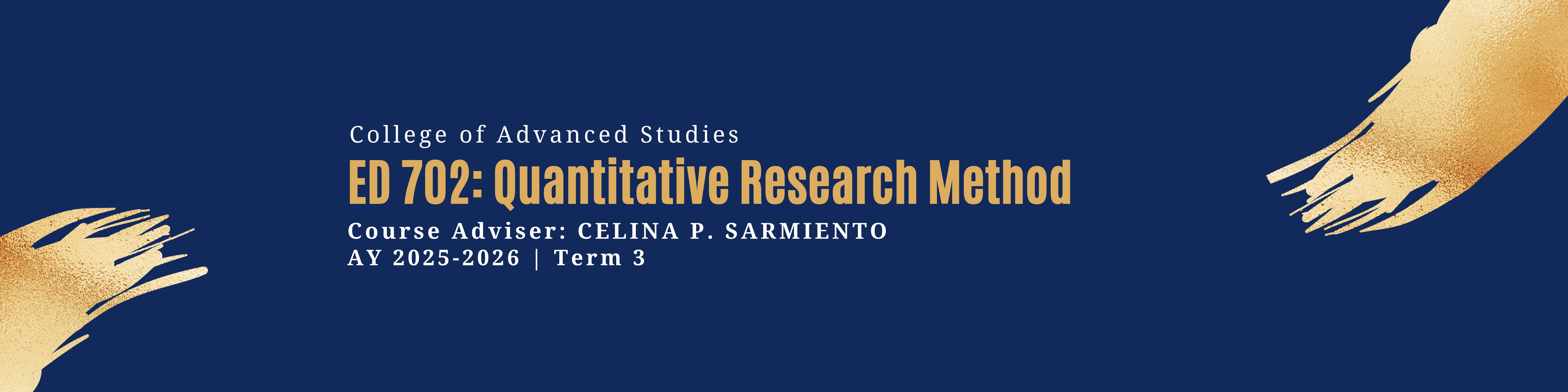 QUANTITATIVE RESEARCH METHOD - GENCOURSEGS 5-2 ED 702(T/TH/S 02:00PM-05:00PM/02:00PM-05:00PM/03:30PM-06:30PM)