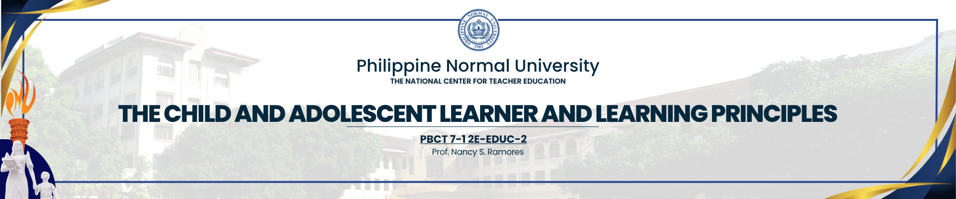 THE CHILD AND ADOLESCENT LEARNER AND LEARNING PRINCIPLES - PBCT 7-1 2E-EDUC-2( )